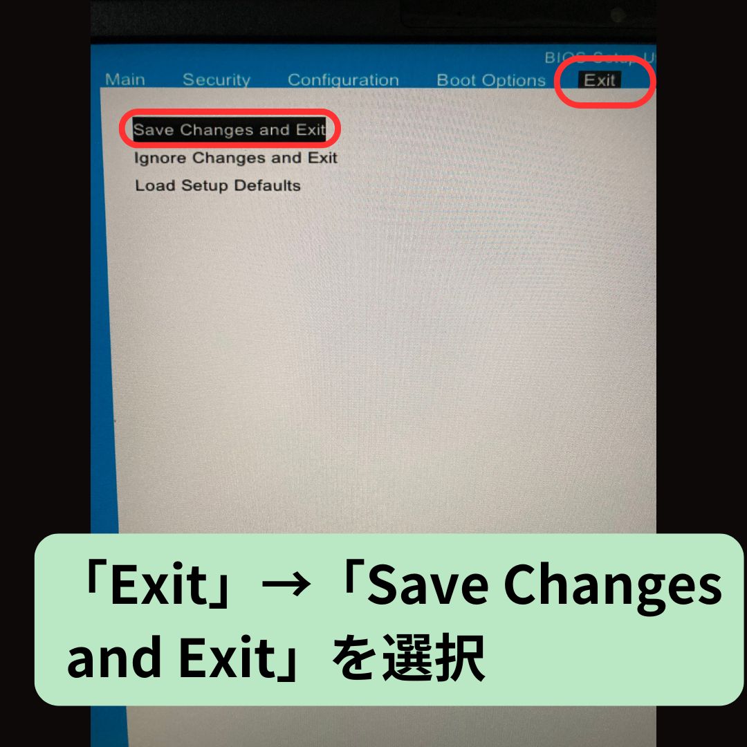 Exit→Save Changes and Exitを選択